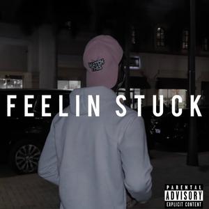 Feelin' Stuck (Explicit)