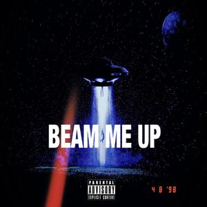 BEAM ME UP (Explicit)