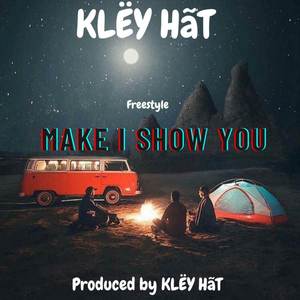 Make I Show You (Freestyle) [Explicit]