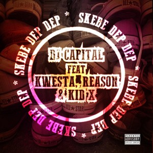 Skebe Dep Dep (feat. Kwesta, Reason & Kid X) [Explicit]