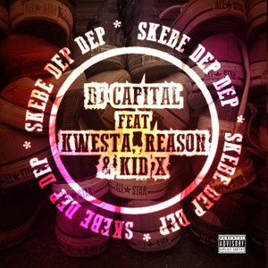 Skebe Dep Dep(feat. Kwesta, Reason & Kid X) (Explicit)