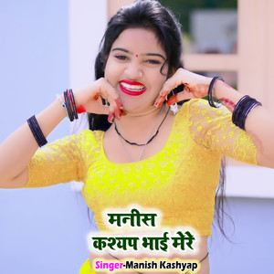 Manish Kashyap Bhai Mere