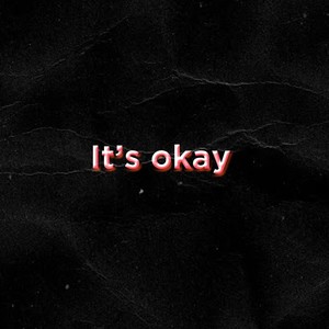 It's Okay