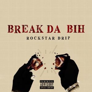 BREAK DA BIH (Explicit)