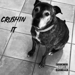CRUSHIN IT (Explicit)