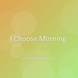 I Choose Morning