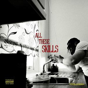 ALL THESE SKILLS (Explicit)