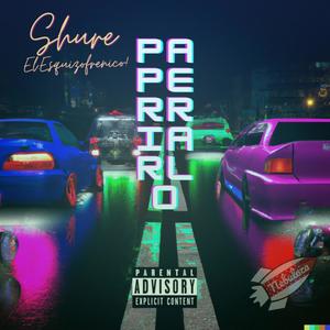 Pa Perriarlo (feat. Shure.ElEsquizofrenico) [Explicit]