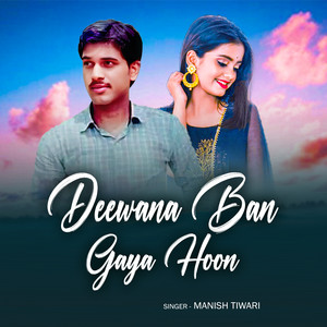 Deewana Ban Gaya Hoon