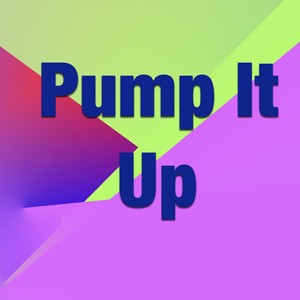 Pump It Up (Explicit)