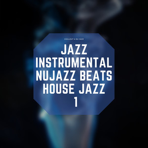 Jazz Instrumental, Nujazz Beats, House Jazz 1