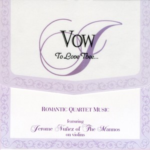 I Vow To Love Thee...Romantic Quartet Music