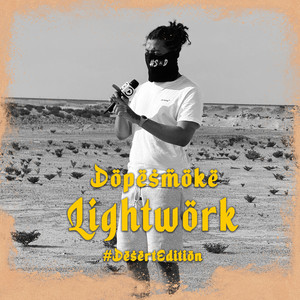 Dopesmoke - Lightwork #DesertEdition (Explicit)