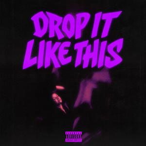 Drop It Like This