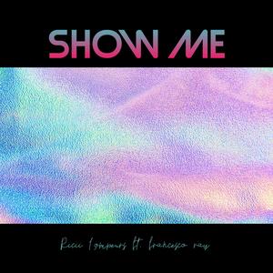 Show Me (feat. Francesco Ray) [Radio Edit]