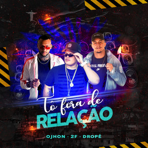 Tô Fora de Relação (Explicit)