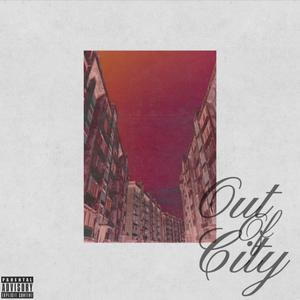 Out Of City (Explicit)