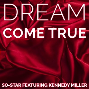 Dream Come True (feat. Kennedy Miller)