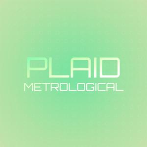 Plaid Metrological