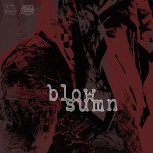 Blow Sumn (Explicit)