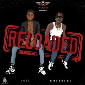 Reloaded (feat. Niqko Wyld West & E-kon) [Explicit]