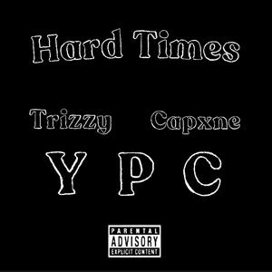 Hard Times(feat. YPC CAPXNE) (Explicit)