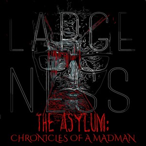 The Asylum: Chronicles of a Madman (Explicit)