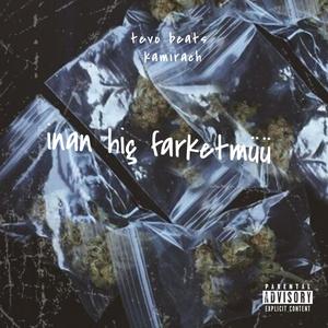 İnan Hiç Farketmü(feat. Kamirach)