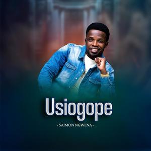 Usiogope