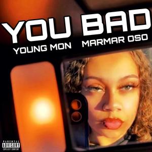 You Bad (feat. MarMar Oso) [Explicit]