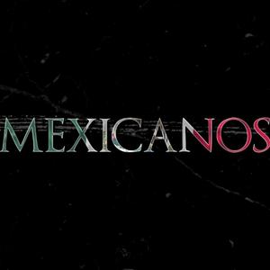 Mexicanos (feat. Desorden KDC & Ese Loko) [Explicit]