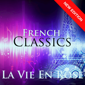 French Classics - La Vie En Rose (New Edition)