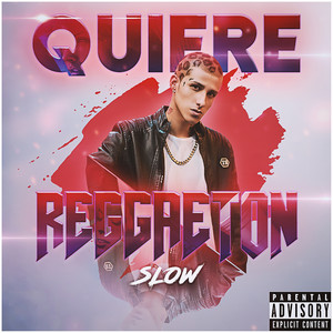 Quiere Reggaeton (Explicit)