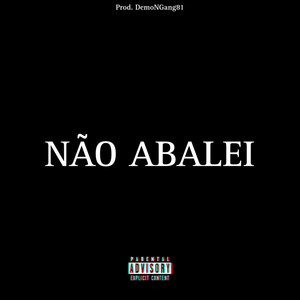 Não Abalei (Explicit)