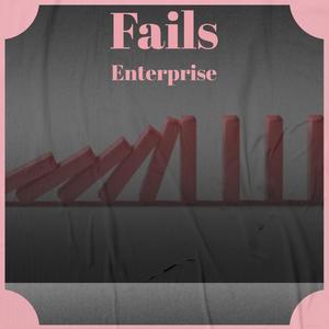 Fails Enterprise