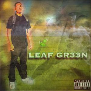 Leaf Gr33n (Explicit)