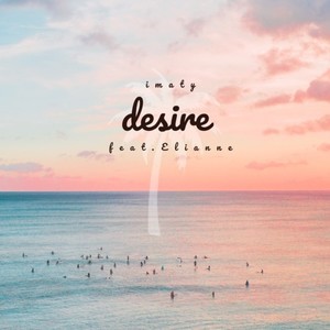 desire (feat. Elianne)