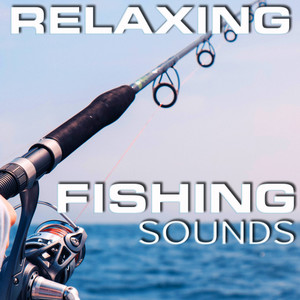 Relaxing Fishing Sounds