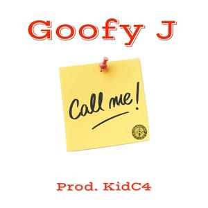 Call Me (feat. Goofy J & KidC4) [Explicit]