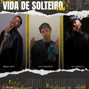 VIDA DE SOLTEIRO (Explicit)