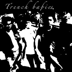 Trench babies (Explicit)