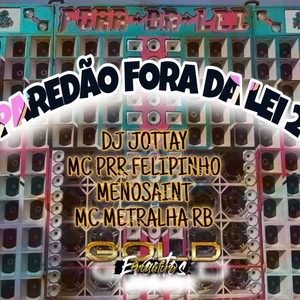 Paredão Fora da Lei - 2 (Explicit)