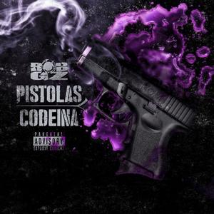 Pistolas & Codeina