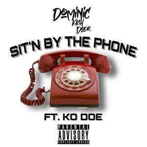 Sit'N By The Phone (feat. Ko Doe) [Explicit]