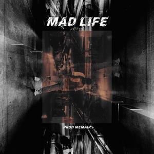 Mad life (feat. Memair) [Explicit]