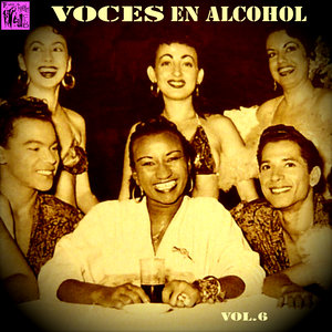 Voces en Alcohol, Vol.6