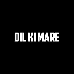 Dil Ki Mare