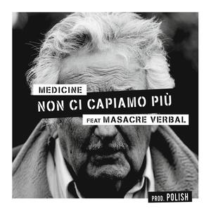 Medicine - Non Ci Capiamo Più (feat. Masacre Verbal) (Explicit)
