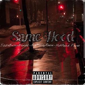 Same Hood (Explicit)