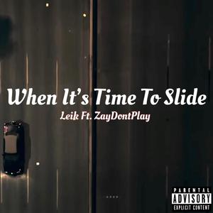 When It's Time To Slide (Explicit)